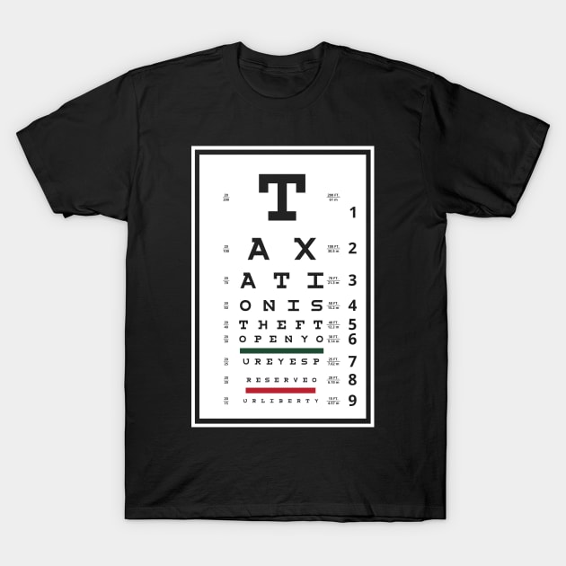 Taxation is Theft Eye Chart T-Shirt by TidesOfLiberty